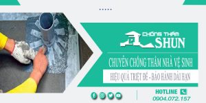Chuyên chống thấm nhà vệ sinh tại Bình Chánh【BH 15 năm】