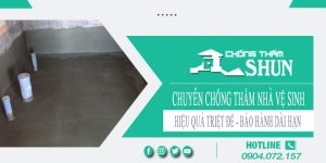 Chuyên nhận chống thấm nhà vệ sinh tại Củ Chi【BH 15 năm】