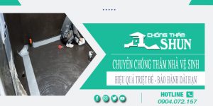 Chuyên chống thấm nhà vệ sinh tại Nhơn Trạch【BH 15 năm】