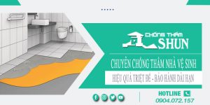Chuyên chống thấm nhà vệ sinh tại Tp Thuận An【BH 15 năm】