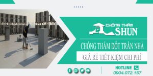 Giá chống thấm dột trần nhà tại Bình Dương【Tiết kiệm 10%】