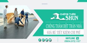 Giá chống thấm dột trần nhà tại Bình Phước【Tiết kiệm 10%】